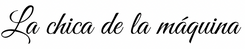 Lachicadelamaquina – Inicio